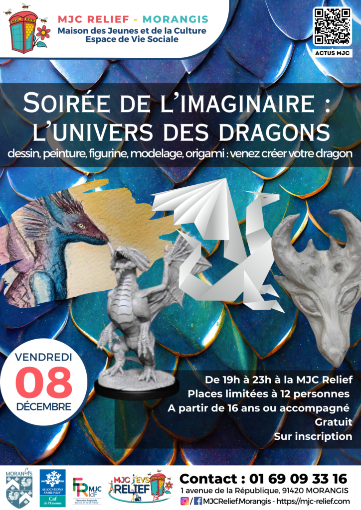 Vendredi 8 décembre, 19h-23h à la MJC
A l’occasion de cette deuxième soirée de l’imaginaire, nous vous proposons de passer une soirée à concevoir votre propre dragon via des médiums multiples.